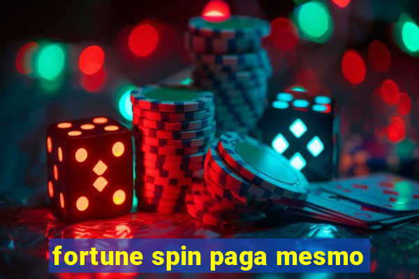 fortune spin paga mesmo